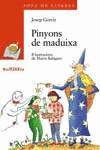 PINYONS DE MADUIXA (SOPA DE LLIBRES) | 9788448912079 | GORRIZ, JOSEP