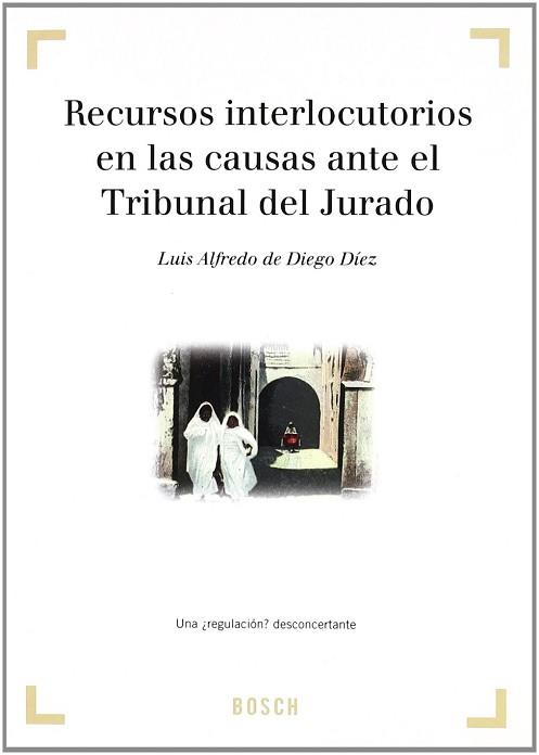 RECURSOS INTERLOCUTORIOS EN LAS CAUSAS ANTE EL TRIBUNAL DEL | 9788476768938 | DIEGO DIEZ, LUIS ALFREDO DE