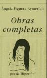 OBRAS COMPLETAS (ANGELA FIGUERA) | 9788475176307 | FIGUERA AYMERICH, ANGELA