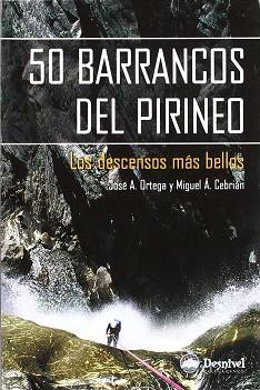 50 BARRANCOS DEL PIRINEO | 9788498290349 | ORTEGA, JOSE A / CEBRIAN, MIGUEL A