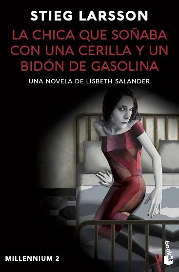 CHICA QUE SOÑABA CON UNA CERILLA Y UN BIDÓN DE GASOLINA (MILLENNIUM 2) | 9788423363759 | LARSSON, STIEG