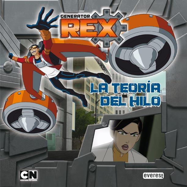 GENERATOR REX. LA TEORÍA DEL HILO | 9788444167145 | CARTOON NETWORK