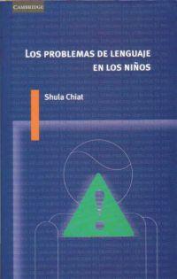 PROBLEMAS DE LENGUAJE EN LOS NIÑOS, LOS | 9788483232507 | CHIAT, SHULA