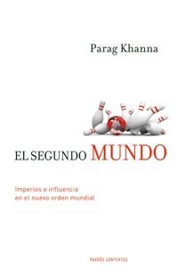 SEGUNDO MUNDO EL ( IMPERIOS E INFLUENCIA  ... ) | 9788449321757 | KHANNA, PARAG