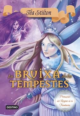 BRUIXA DE LES TEMPESTES | 9788490577721 | STILTON, TEA