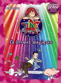 TINA SUPERBRUIXA FA BROMES MÀGIQUES (NOVA EDICIO OLOR+COLOR ) | 9788499061429 | KNISTER