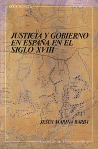 JUSTICIA Y GOBIERNO EN ESPAÑA EN EL SIGLO XVIII | 9788433820730 | MARINA BARBA, JESUS