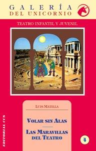 VOLAR SIN ALAS - LAS MARAVILLAS DEL TEATRO | 9788470439810 | MATILLA, LUIS