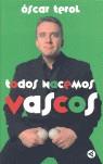 TODOS NACEMOS VASCOS | 9788403095816 | TEROL, OSCAR