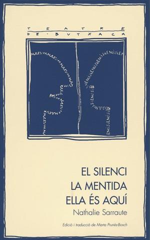 SILENCI / LA MENTIDA / ELLA ES AQUI, EL | 9788479358983 | SARRAUTE, NATHALIE