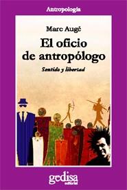 OFICIO DE ANTROPOLOGO EL ( SENTIDO Y LIBERTAD ) | 9788497841924 | AUGE, MARC