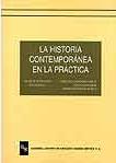 HISTORIA CONTEMPORANEA EN LA PRACTICA, LA | 9788480042000 | EGIDO LEON, ANGELES