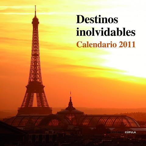 CALENDARIO DESTINOS INOLVIDABLES 2011 | 9788448068301 | AA. VV.