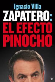 ZAPATERO : EL EFECTO PINOCHO | 9788497345828 | VILLA CALLEJA, IGNACIO