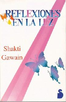 REFLEXIONES EN LA LUZ | 9788478081455 | GAWAIN, SHAKTI