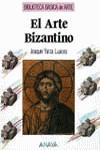 ARTE BIZANTINO, EL | 9788420742205 | YARZA LUACES, JOAQUIN