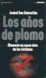 AÑOS DE PLOMO, LOS | 9788484602767 | SAN SEBASTIAN, ISABEL