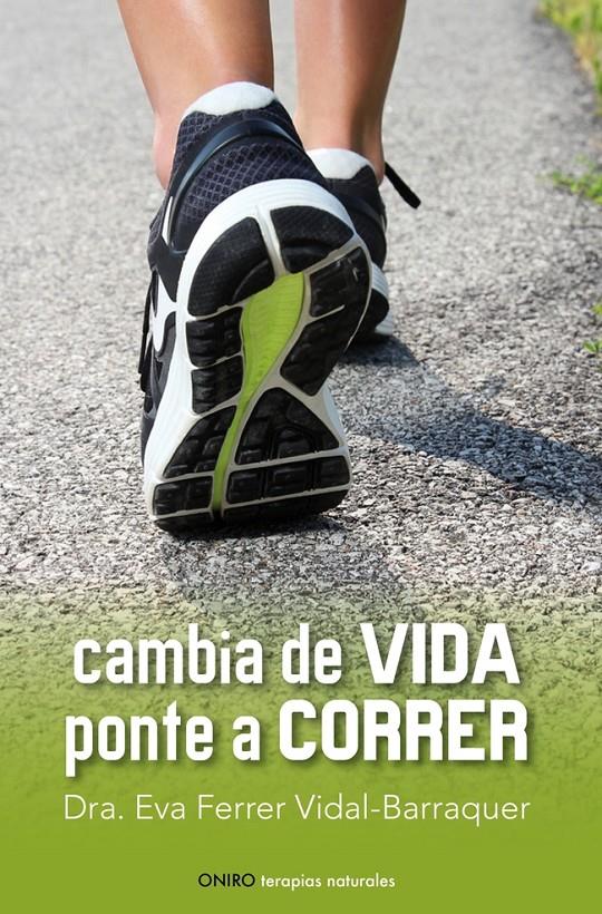 CAMBIA DE VIDA. PONTE A CORRER | 9788497546461 | EVA FERRER VIDAL-BARRAQUER