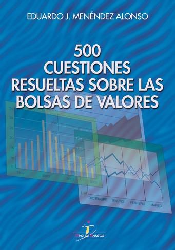 500 CUESTIONES RESUELTAS SOBRE LAS BOLSAS DE VALORES | 9788479785291 | MENENDEZ ALONSO, EDUARDO J.