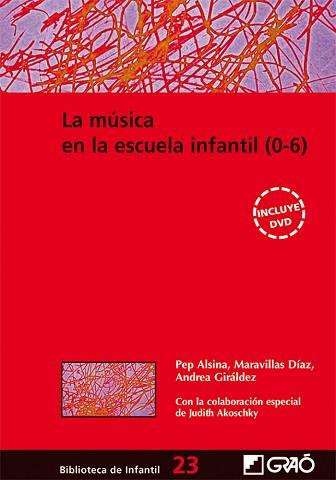 MÚSICA EN LA ESCUELA INFANTIL (0-6) | 9788478276363 | DÍAZ GÓMEZ, MARAVILLAS/ALSINA MASMITJÀ, PEP/GIRÁLDEZ HAYES, ANDREA/AKOSCHKY, JUDITH