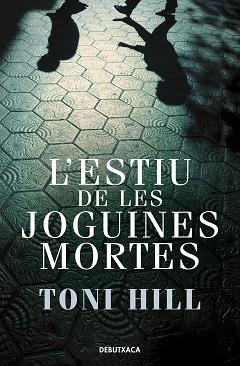 ESTIU DE LES JOGUINES MORTES (INSPECTOR SALGADO 1) | 9788418132773 | HILL, TONI