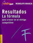 RESULTADOS LA FORMULA PARA CRECER EN EL VERTIGO | 9789506413194 | BIASCA, RODOLFO