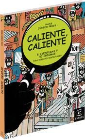 CALIENTE CALIENTE ( 8 AVENTURAS Y 50 ENIGMAS ) | 9788467024692 | JURGEN PRESS, HANS