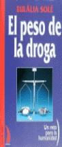 PESO DE LA DROGA, EL | 9788489644076 | SOLE, EULALIA