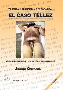 TORTURA Y TRANSICION DEMOCRATICA CASO TELLEZ | 9788488944238 | JUANJO GALLARDO