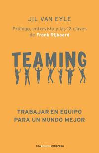 TEAMING ( TRABAJAR EN EQUIPO PARA UN MUNDO MEJOR ) | 9788478718832 | VAN EYLE, JIL