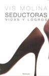 SEDUCTORAS VIDAS Y LOGROS | 9788483078877 | MOLINA, VIS