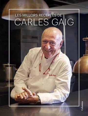 MILLORS RECEPTES DE CARLES GAIG | 9788466431712 | GAIG, CARLES