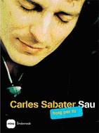 CARLES SABATER SAU ( BOIG PER TU ) | 9788496499058 | VILARNAU, JOAQUIM