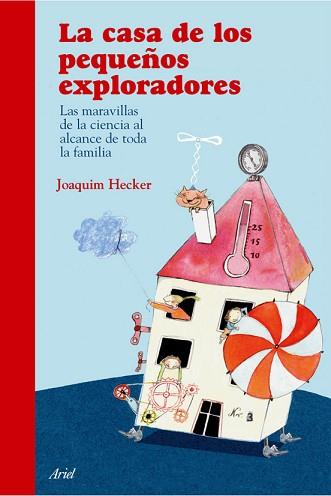 CASA DE LOS PEQUEÑOS EXPLORADORES LA | 9788434453975 | HECKER, JOACHIM