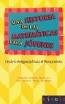 HISTORIA DE LAS MATEMATICAS PARA JOVENES UNA | 9788496566170 | MORENO CASTILLO, RICARDO / VEGAS MONTANER, J.M