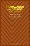 TRABAJANDO CON GRUPOS TECNICAS DE INTERVENCION | 9788436818376 | MARIN SANCHEZ, MANUEL; TROYANO RODRIGUEZ, YOLANDA