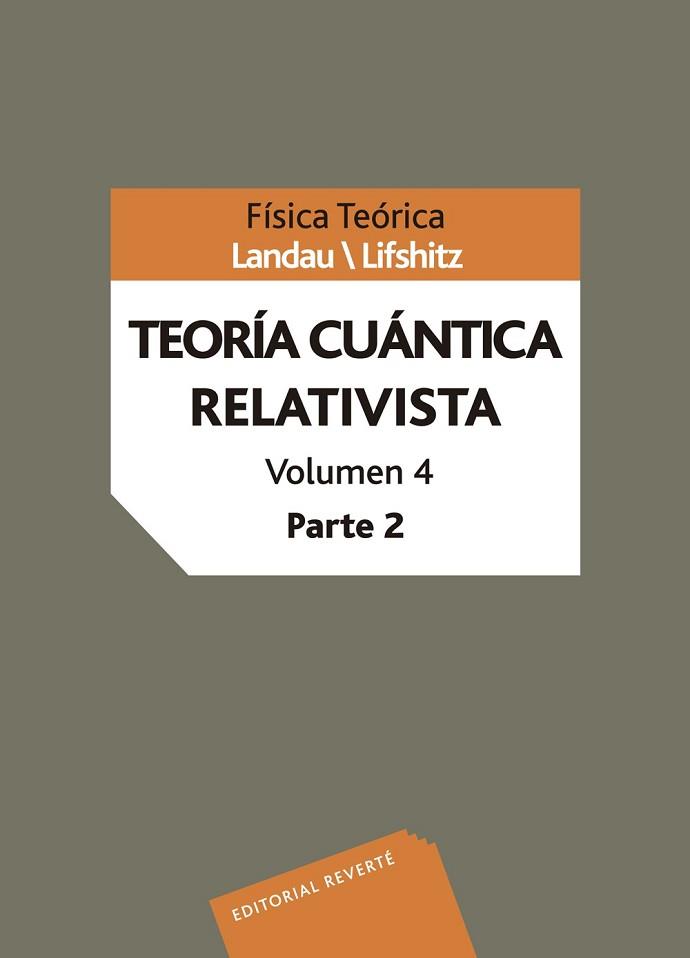 TEORIA CUANTICA RELATIVISTA 2 TOMOS.VOL 4.PARTE1-2 | 9788429140859 | LANDAU, LEVY D.