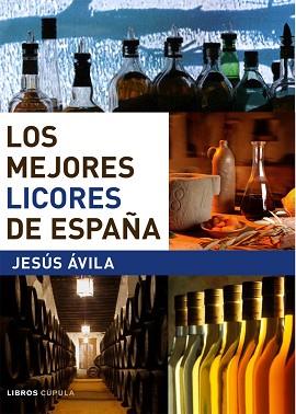 MEJORES LICORES DE ESPAÑA LOS | 9788448047290 | AVILA GRANADOS, JESUS