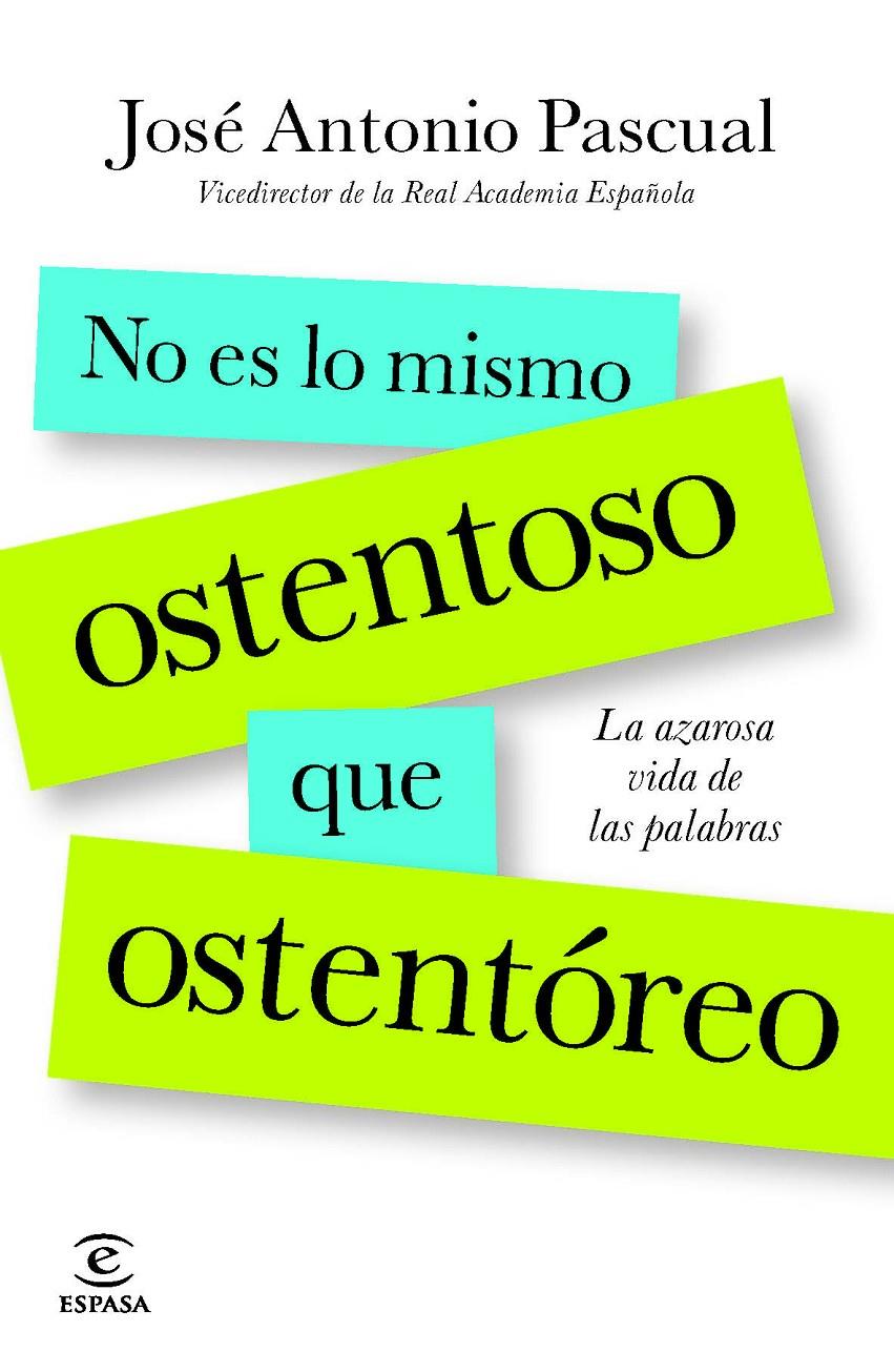 NO ES LO MISMO OSTENTOSO QUE OSTENTÓREO | 9788467013818 | JOSÉ ANTONIO PASCUAL RODRÍGUEZ