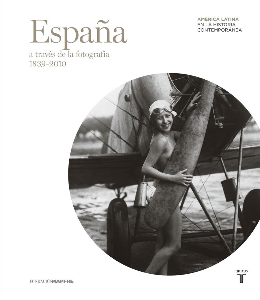 ESPAÑA A TRAVÉS DE LA FOTOGRAFÍA (1839-2010) | 9788430602629 | VARIOS AUTORES