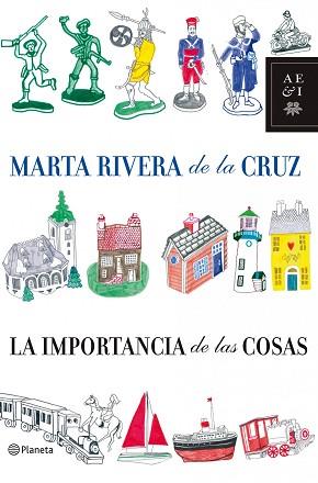 IMPORTANCIA DE LAS COSAS LA | 9788408085645 | RIVERA DE LA CRUZ, MARTA