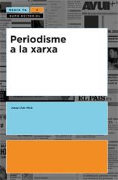 PERIODISME A LA XARXA ( LLENGUATGE NOU D'UN OFICI VELL ) | 9788497661720 | MICO, JOSEP LLUIS