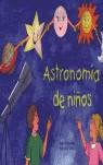 ASTRONOMIA DE NIÑOS | 9788495495273 | GRANADOS, PEDRO