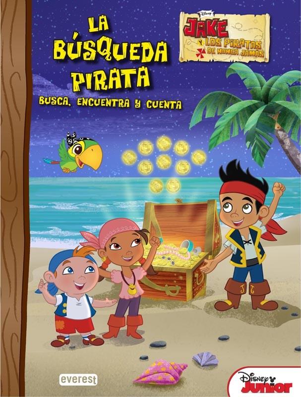 JAKE Y LOS PIRATAS DE NUNCA JAMÁS. LA BÚSQUEDA PIRATA | 9788444134048 | WALT DISNEY COMPANY