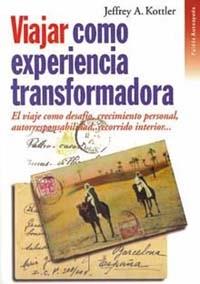 VIAJAR COMO EXPERIENCIA TRANSFORMADORA | 9788449305641 | KOTTLER, JEFFREY A.