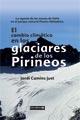 CAMBIO CLIMATICO EN LOS GLACIARES DE LOS PIRINEOS POSETS MAL | 9788495744937 | CAMINS JUST, JORDI