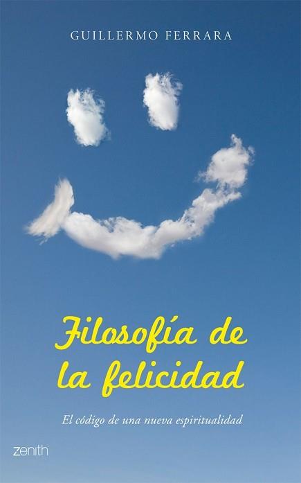 FILOSOFIA DE LA FELICIDAD:CODIGO DE UNA NUEVA ESPIRITUALIDAD | 9788408079668 | FERRARA, GUILLERMO