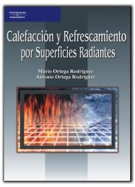 CALEFACCION Y REFRESCAMIENTO POR SUPERFICIES RADIANTES | 9788428327411 | ORTEGA RODRIGUEZ, MARIO / ORTEGA RODRIGUEZ, ANTONI