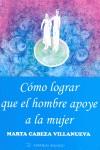 COMO LOGRAR QUE EL HOMBRE APOYE A LA MUJER | 9788496176096 | CABEZA, MARTA