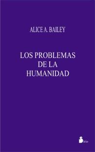 PROBLEMAS DE LA HUMANIDAD, LOS | 9788478083985 | BAILEY, ALICE A.